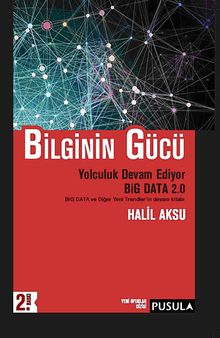 Bilginin Gücü: Yolculuk Devam Ediyor & Big Data ve Diğer Yeni Trendler
