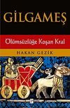 Gilgameş & &Ouml;l&uuml;ms&uuml;zl&uuml;ğe Koşan Kral