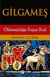 Gilgameş & Ölümsüzlüğe Koşan Kral