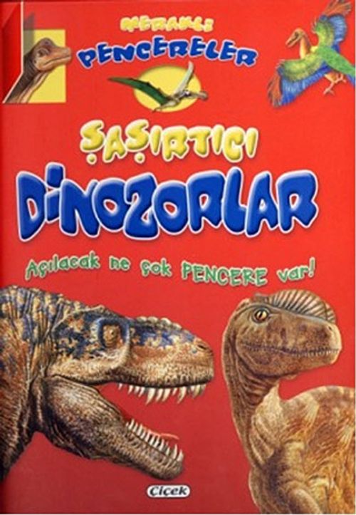 Şaşırtıcı Dinozorlar / Meraklı Pencereler