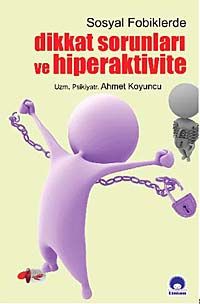 Sosyal Fobiklerde Dikkat Sorunları ve Hiperaktivite