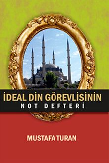 İdeal Din Görevlisinin Not Defteri