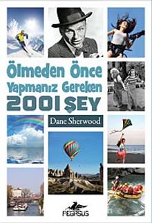 Ölmeden Önce Yapmanız Gereken 2001 Şey - Dane Sherwood