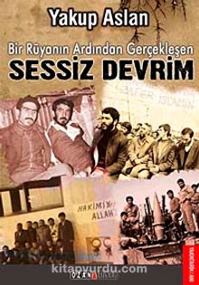 Bir Rüyanın Ardından Gerçekleşen Sessiz Devrim - Yakup Aslan
