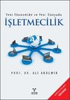 Yeni Ekonomide ve Yeni D&uuml;nyada İşletmecilik