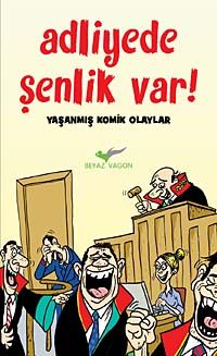 Adliye'de Şenlik Var & Yaşanmış Komik Olaylar