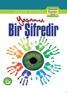 Yaşamak Bir Şifredir / Matematik Romanları Serisi
