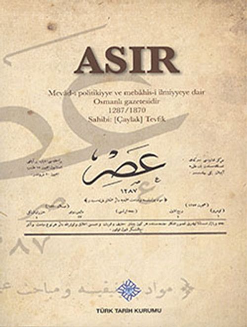Asır & Mevad-ı Politikiyye ve Mebahis-i İlmiyyeye Dair Osmanlı Gazetesidir 1287/1870