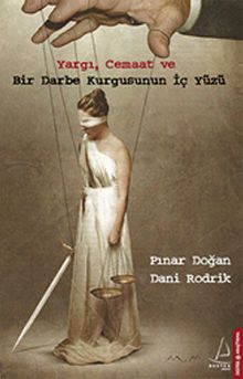 Yargı, Cemaat ve Bir Darbe Kurgusunun İç Yüzü