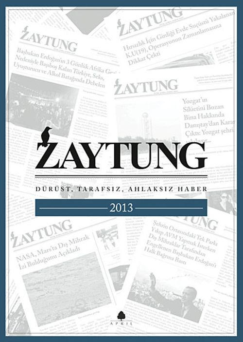 Zaytung & Dürüst, Tarafsız, Ahlaksız Haber 2013