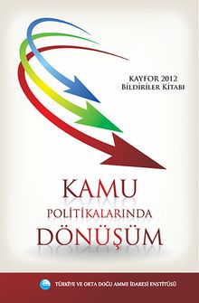 Kamu Politikalarında Dönüşüm & Kayfor 2012 Bildiriler Kitabı