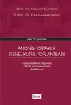 Yeni TTK'ya G&ouml;re Anonim Ortaklık Genel Kurul Toplantıları