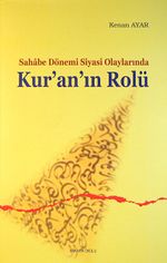 Sahabe Dönemi Siyasi Olaylarında Kur'an'ın Rolü