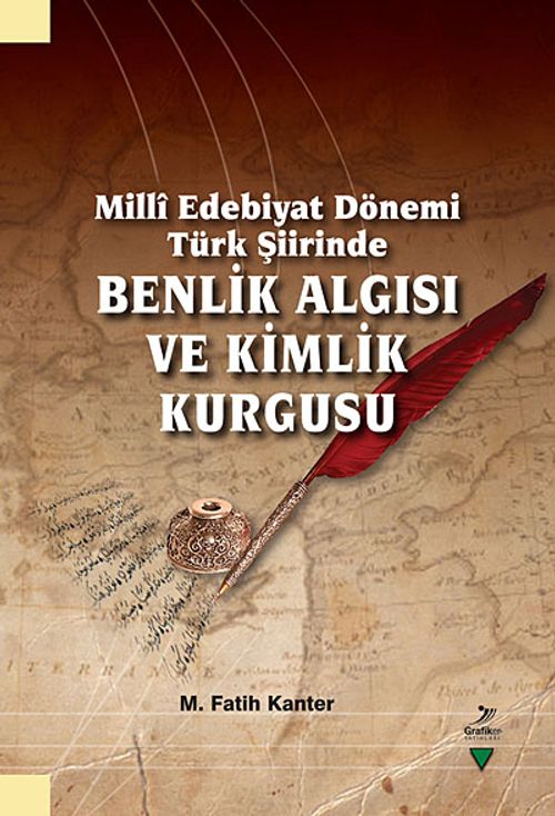 Milli Edebiyat Dönemi Türk Şiirinde Benlik Algısı ve Kimlik Kurgusu