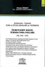 Ücretlerin Haczi, İcrada Yasa Yolları & Açıklamalı -İçtihatlı İcra ve İflas Davaları ve Tatbikatı