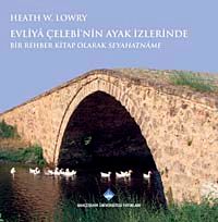 Evliya Çelebi'nin Ayak İzlerinde & Bir Rehber Kitap Olarak Seyahatname