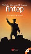 T&uuml;rk'&uuml;n Kahramanlık Destanı Antep