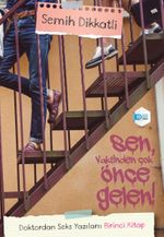 Sen Vaktinden Önce Gelen & Doktordan Sex Yazıları