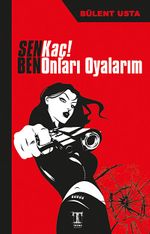 Sen Kaç! Ben Onları Oyalarım
