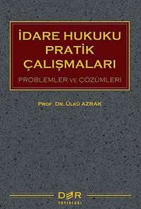 İdare Hukuku Pratik Çalışmaları & Problemler ve Çözümleri
