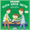 Benim Babam Doktor / Sağlık Hikayeleri 4