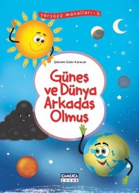 Güneş ve Dünya  Arkadaş Olmuş / Yeryüzü Masalları 5