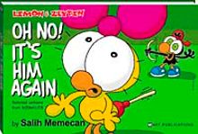 Limon ile Zeytin / Oh No! It's Him Again