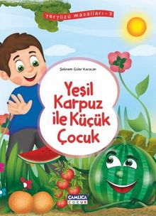 Yeşil Karpuz ile Küçük Çocuk / Yeryüzü Masalları 7