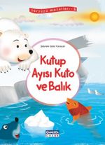 Kutup Ayısı Kuto ve Balık / Yeryüzü Masalları 8