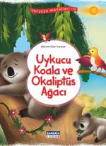 Uykucu Koala ve  Okaliptüs Ağacı / Yeryüzü Masalları 11