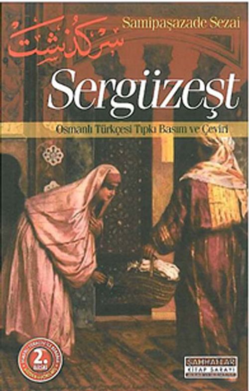 Sergüzeşt / Osmanlı Türkçesi Tıpkı Basım ve Çeviri