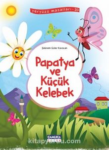 Papatya ve Küçük Kelebek / Yeryüzü Masalları 20 - Şebnem Güler Karacan