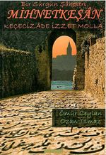 Bir Sürgün Şaheseri Mihnetkeşan / Keçecizade İzzet Mola