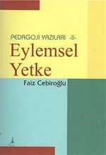 Eylemsel Yetke / Pedagoji Yazıalrı -II
