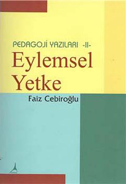 Eylemsel Yetke / Pedagoji Yazıalrı -II