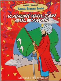 Kanuni Sultan Süleyman - Eğitici Boyama Serisi / Merland Tatlı Minikler