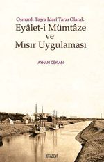 Osmanlı Taşra İdari Tarzı Olarak Eyalet-i Mümtaze ve Mısır Uygulaması