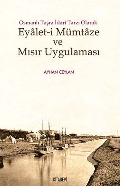 Osmanlı Taşra İdari Tarzı Olarak Eyalet-i Mümtaze ve Mısır Uygulaması