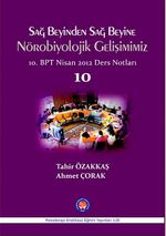 Sağ Beyinden Sağ Beyine Nörobiyolojik Gelişimimiz 10 & 10.BPT Nisan 2012 Ders Notları