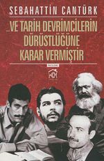 ... Ve Tarih Devrimcilerin Dürüstlüğüne Karar Vermiştir