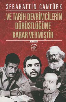 ... Ve Tarih Devrimcilerin Dürüstlüğüne Karar Vermiştir