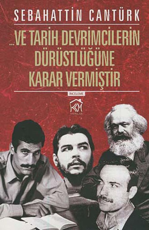 ... Ve Tarih Devrimcilerin Dürüstlüğüne Karar Vermiştir