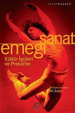 Sanat Emeği & Kültür İşçileri ve Prekarite