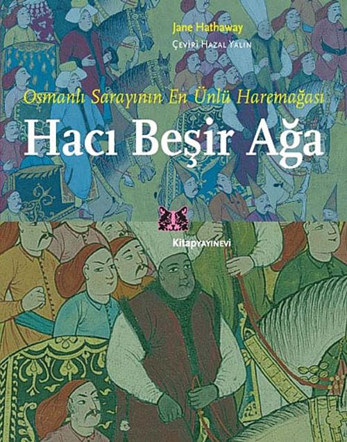 Osmanlı Sarayının En Ünlü Haremeağası Hacı Beşir Ağa