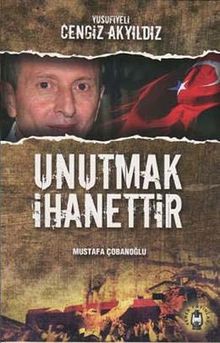 Unutmak İhanettir - Yusufiyeli Cengiz Akyıldız