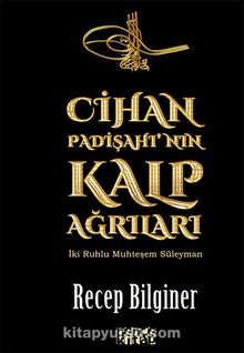 Cihan Padişahı'nın Kalp Ağrıları - Recep Bilginer