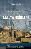Malta Esirleri & Osmanlı Sürgünlerinin Öyküsü (1918-1921)