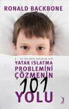 Yatak Islatma Problemini &Ccedil;&ouml;zmenin 101 Yolu & 2-12 Yaş Arası &Ccedil;ocuklar İ&ccedil;in