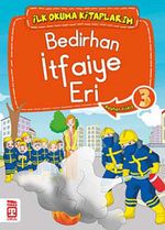 Bedirhan İtfaiye Eri -3 / İlk Okuma Kitaplarım