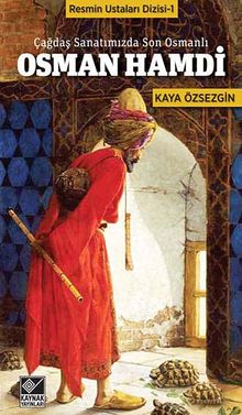 Osman Hamdi & Çağdaş  Sanatımızda Son Osmanlı